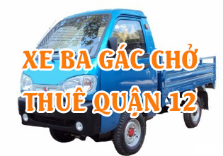 Xe ba gác chở thuê giá rẻ quận 12